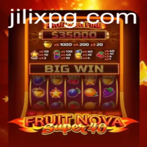 FruitNovaSuper40: An In-Depth Look into the Colorful World of JILIX Gaming