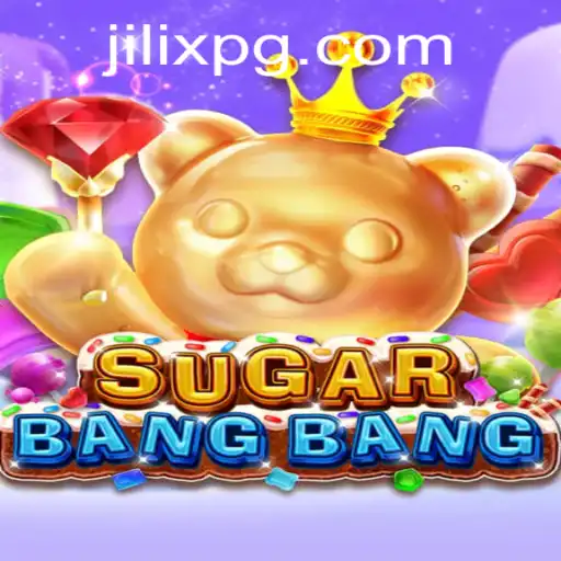 Discover the Exciting World of SUGARBANGBANG: A Game Revolutionized by JILIX