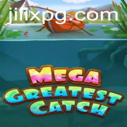 MegaGreatestCatch: An Exciting New Era in Gaming with JILIX